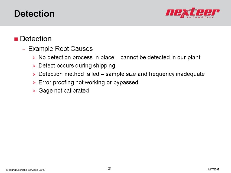 Detection Detection Example Root Causes No detection process in place – cannot be detected